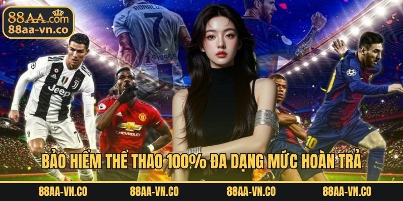 Bảo hiểm thể thao 100% đa dạng mức hoàn trả