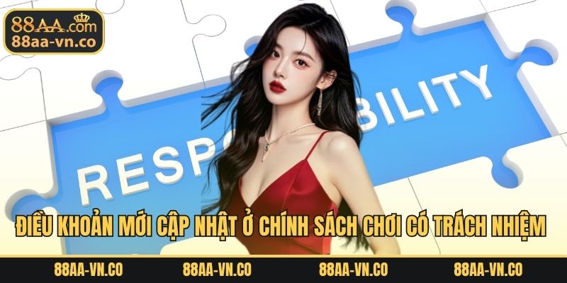 Điều khoản mới cập nhật ở chính sách chơi có trách nhiệm 