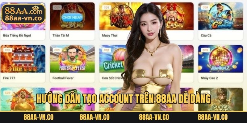 Hướng dẫn tạo account trên 88AA dễ dàng
