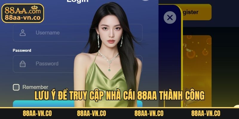 Lưu ý để truy cập nhà cái 88AA thành công