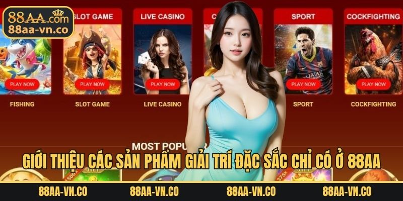 Giới thiệu các sản phẩm giải trí đặc sắc chỉ có ở 88AA