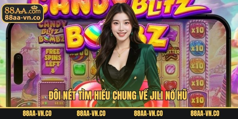 Đôi nét tìm hiểu chung về jili nổ hũ 