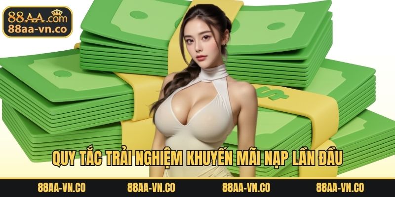 Quy tắc trải nghiệm khuyến mãi nạp lần đầu