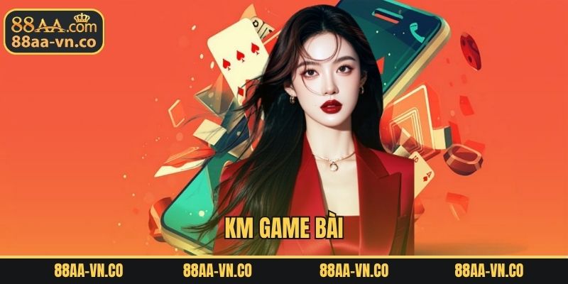 KM Game Bài 