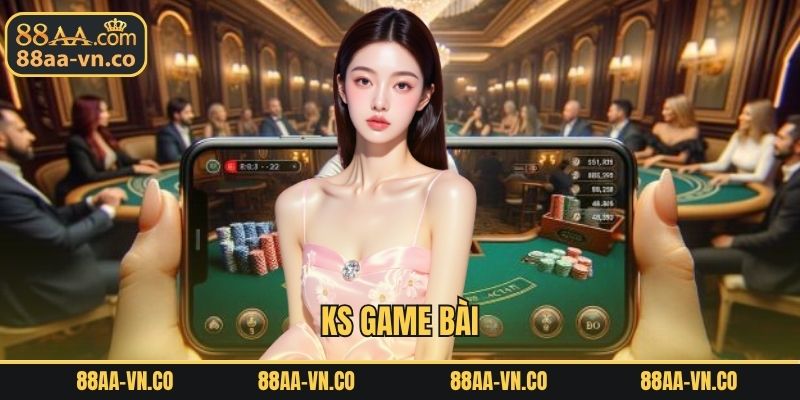 KS Game Bài