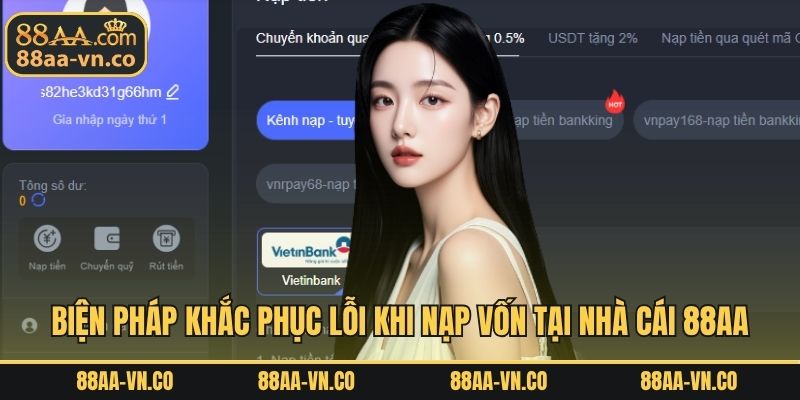 Biện pháp khắc phục lỗi khi nạp vốn tại nhà cái 88AA