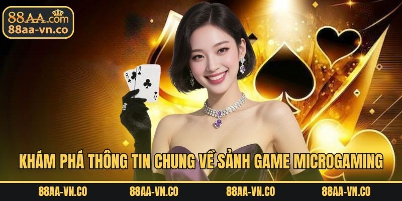 Khám phá thông tin chung về sảnh game Microgaming