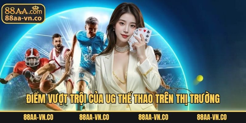 Điểm vượt trội của UG thể thao trên thị trường