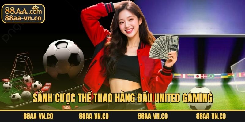 Sảnh cược thể thao hàng đầu UNITED Gaming